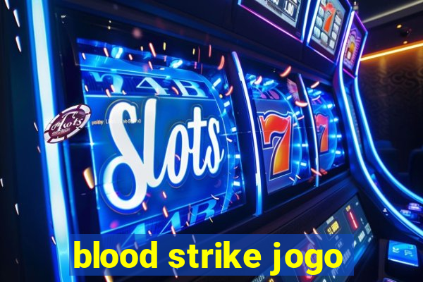 blood strike jogo